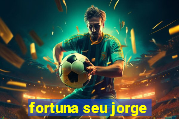 fortuna seu jorge